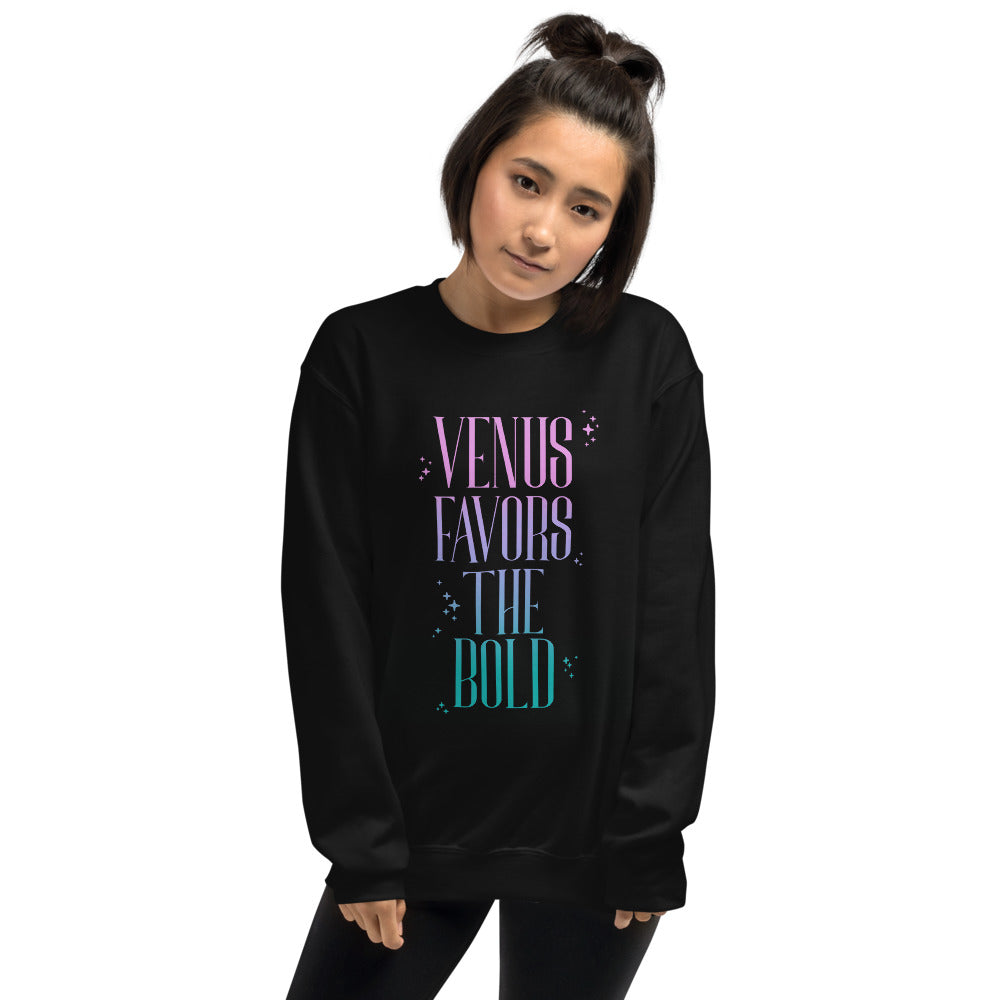 Venus Favors the Bold Unisex Sweatshirt