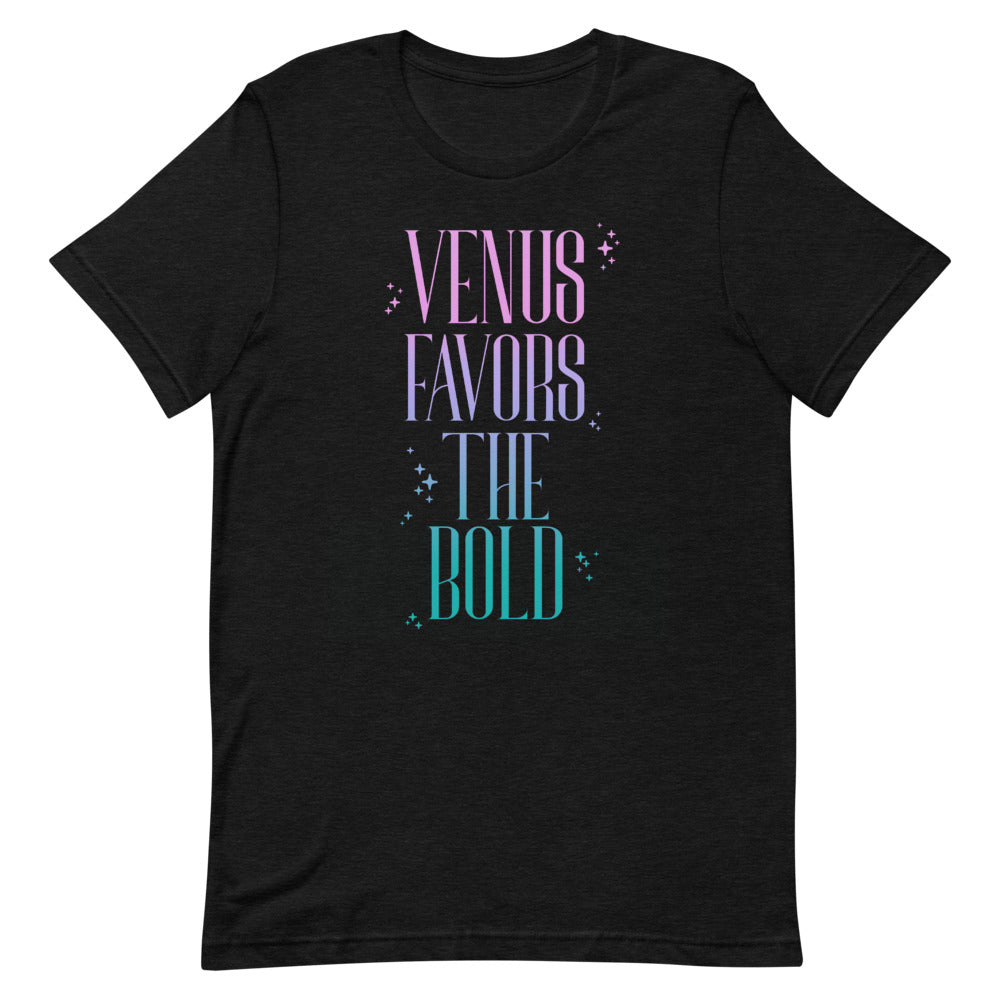 Venus Favors the Bold Unisex T-Shirt