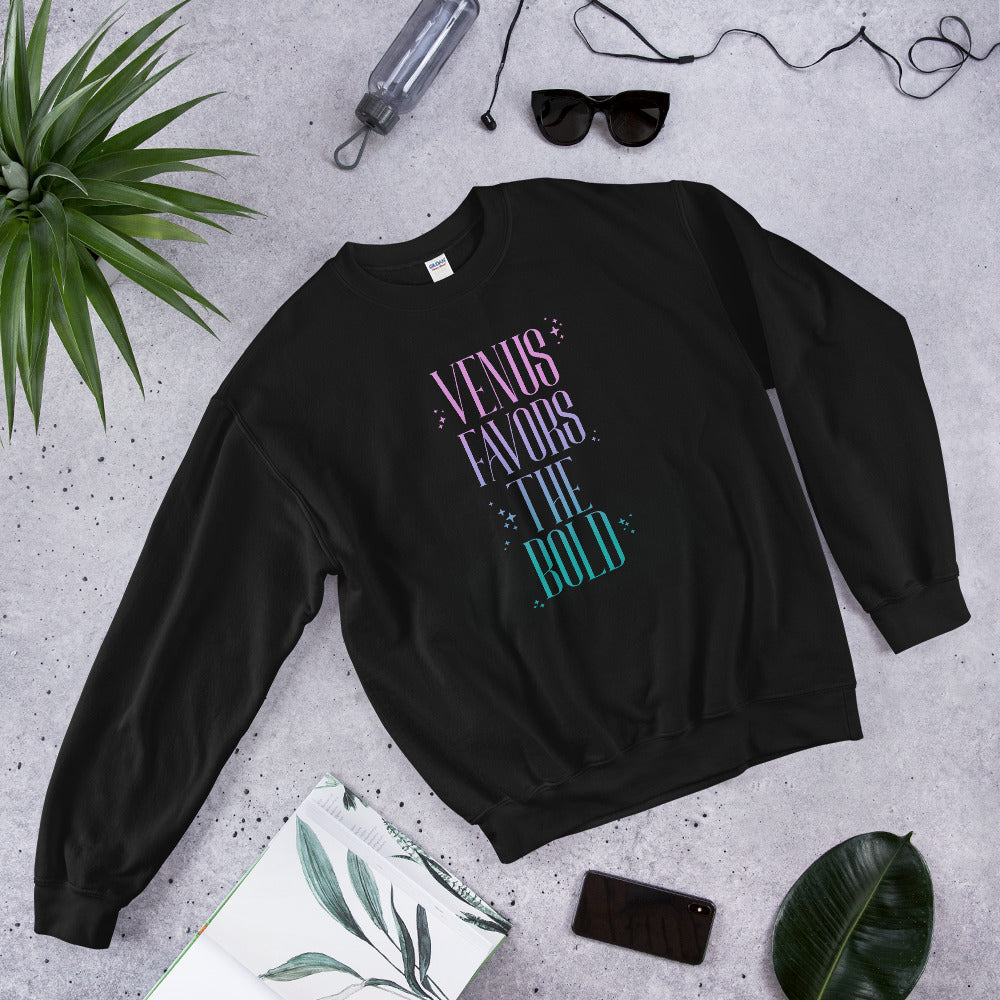 Venus Favors the Bold Unisex Sweatshirt