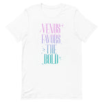 Venus Favors the Bold Unisex T-Shirt